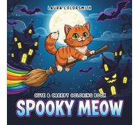 Spooky Meow - Cute & Creepy Coloring Book: Adorable yet eerie! Color creepy kitties, spooky couples, and funny haunted moments in this cute horror book for kids, teens, and adults.
