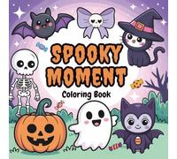 Spooky Moment Coloring Book For Adults, Teens and Kids: Featuring 60 Creepy Kawaii Illustrations of Spooky Cute Scenes. Perfect for Halloween Holiday ... Relaxation and Stress Relief of All Ages.