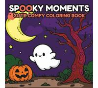 Spooky Moments: A Cute and Comfy Halloween Coloring Book for Teens and Adults