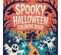 Spooky Moments: Bold and Easy Coloring Book for Kids , Teens , Adults . Relaxing and Fun , Cute Halloween Illustrations .