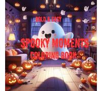 Spooky Moments Bold & Easy Coloring Book: Cozy Vibes Bold & Easy Halloween Coloring Pages