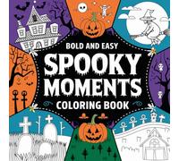 Spooky Moments: Delightful Haunts, Whimsical Wonders, and Enchanting Adventures: Bold and Easy Designs for Imaginative Play, Artistic Fun, and Creative Expression Coloring Book For Kids