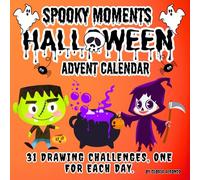 Spooky Moments: Halloween Advent Calendar 31 Drawing Challenges with Prompts, One for Each Day/ Creepy Coloring & Activity book /Scary countdown for kids/ Adorably Horror Adventure/