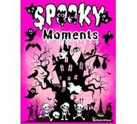 Spooky Moments: Kawaii Halloween Coloring Book/ Creepy Cute Drawings of Adorable Ghosts, Pumpkins, and Monsters/ For Adults, Teens & Kids/ Big & Easy Characters/ Cozy and Funny
