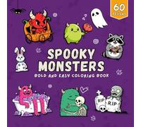 Spooky Monsters Bold and Easy Coloring Book: 60 Simple and Fun Monster Pages | Cute Halloween Creatures for All Ages | Perfect for Relaxation, Fun Family Time and Halloween Vibes