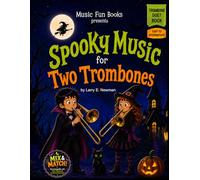 Spooky Music for Two Trombones: Easy Halloween Trombone Duets for Kids, Students, Lessons, Recitals, and School Concerts
