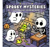 Spooky Mysteries: Cute and Cozy Coloring Book for Adults and Teens Featuring Creepy Moments