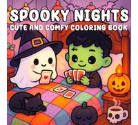 Spooky Nights: Cozy and Cute Halloween Coloring Book for Adults, Teens, and Kids - Adorable and Creepy Scenes, Simple Activities, and Fun Designs for Relaxation and Stress Relief