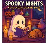 Spooky Nights: Cute & Cozy Coloring Book: Adorable Ghosts, Witches, and Monsters in Cozy Halloween Scenes - A Relaxing and Wholesome Kawaii Coloring Book for Adults, Teen