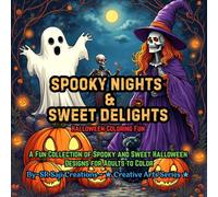 Spooky Nights & Sweet Delights: Halloween Coloring Fun: A Fun Collection of Spooky and Sweet Halloween Designs for Adults to Color