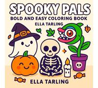Spooky Pals - Bold and Easy Halloween Coloring Book for Kids & Adults: 40 Cute & Simple Designs with Ghosts, Pumpkins, Skeletons & Surprises - Fun & Relaxing Stress Relief for All Ages