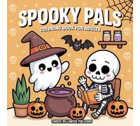 Spooky Pals Coloring Book for Adults: A Creepy-Cute Halloween Coloring Adventure with Ghosts, Pumpkins, Witches, and More