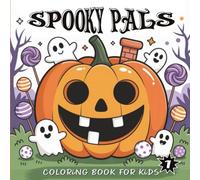 Spooky Pals, Coloring Book for Kids: Cozy Halloween, Bold & Simple Coloring Pages with Cute Monsters, Ghosts, Pumpkins and More
