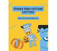 Spooky Paws Costume Critters: Halloween Coloring Adventure