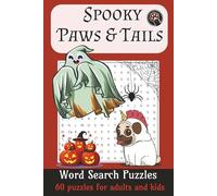 Spooky Paws & Tails Word Search Puzzle Book: Word searches with easy to read, Tricks, Treats & Tails - and more | 6x9 inches - 120 pages | 60 puzzles Gift for holiday, vacations and free times