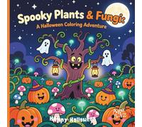 Spooky Plants and Fungi: A Halloween Coloring Adventure: Bold, Clean Line Art for Kids 5-12 to Color and Enjoy This Halloween Season