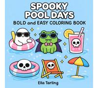 Spooky Pool Days Halloween Coloring Book: Bold and Easy Designs for Kids & Adults | Cute Ghosts, Monsters & Summer Pool Fun