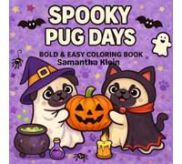 Spooky Pug Days: Cute & Cozy Halloween Bold & Easy Coloring Book for Kids & Adults