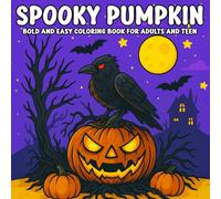 Spooky Pumpkin Bold and Easy Coloring Book for Adults and Teen: Fun and Relaxing Halloween Pumpkin Designs 40+ Bold and Simple Pages for Stress Relief and Creativity