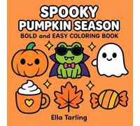 Spooky Pumpkin Season Halloween Coloring Book: Bold and Easy Designs for Kids & Adults | Cute Ghosts, Pumpkins & Cozy Fall Fun