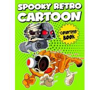 Spooky Retro Cartoon Coloring Book: Classic Spooky Style Illustration To Color With Funny Characters Coloring Pages About Aesthetic Retro Cartoon For Kids & Teens