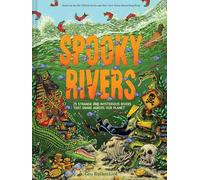 Spooky Rivers: 25 Strange and Mysterious Rivers That Snake Across Our Planet