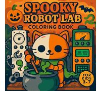 Spooky Robot Lab Coloring Book for Kids Ages 3-7 - Fun Halloween Robots and Cute Science Experiments - 50 Pages: featuring 20 unique designs on single-sided pages to spark creativity and imagination.