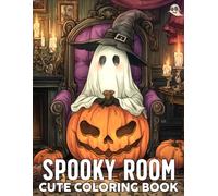 Spooky Room Coloring Book: Enter Haunted Spaces Coloring Pages with Eerie Designs for Adults Creative Escape & Relaxation