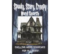 Spooky, Scary, Creepy Word Search Puzzle Book: Word searches with easy to read print about spooky, scary, and creepy things and more | 6x9 inches, 110 pages | 50+ puzzles... Gift for vacations, holidays, and free times | Late at night or when your alone