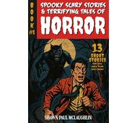 Spooky Scary Stories & Terrifying Tales of Horror: Book #1: 13 Short Stories That Will Make Your Skin Crawl!
