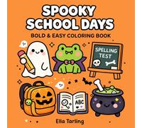 Spooky School Days Back to School Halloween Coloring Book: Bold & Easy Designs for Kids & Adults