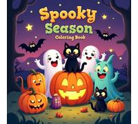 Spooky Season: A Cute & Creepy Halloween Coloring Book for Adults: Adorable Ghosts, Silly Monsters, Pumpkins, and Magical Halloween Fun for Grown-Up Colorists