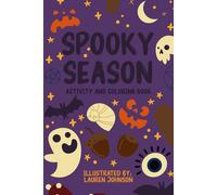 Spooky Season Activity and Coloring Book: Illustrated by: Lauren Johnson