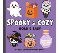 Spooky Season Coloring Book: Bold and Easy Halloween Pictures for Kids, Teens, and Adults: Perfect for Kids, Teens, and Adults Who Love Simple and Fun Halloween Coloring