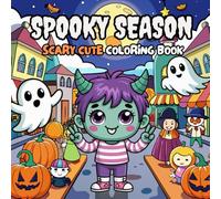SPOOKY SEASON: Scary Cute Coloring Book for Adults and Teen, Relaxing and Funny Moments with Creepy Scenes: Stress Relief through Simple Coloring Pictures