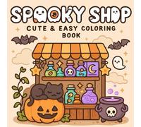 spooky shop coloring book: Cozy Halloween Vibes with Cute Spooky Characters, Haunted Shops, and Adorable Scenes for Adults and Teens