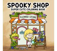 Spooky Shop Coloring Book: Cute & Comfy Designs for Adults and Teens Featuring Spooky yet Sweet Characters in Cozy Corners, Perfect for Creative Relaxation