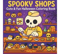 Spooky Shops | Cute & Fun Halloween Coloring Book | Cozy Halloween Shops: Adorable Halloween Scenes for Little Artists | Little Shops, Big Halloween Fun | Whimsical Halloween Stores