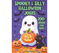 Spooky & Silly Halloween Jokes: 200+ BOO-tifully Funny Jokes for Kids Ages 6-10, Hilarious Ghost, Pumpkin, Vampire, Witch & Monster Jokes, Riddles, and Puns for Boys and Girls