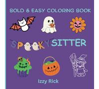 SPOOKY SITTER: Fun Coloring Book for Teens and Kids, Bold and Easy, Simple and Big Design for Relaxation Featuring Cute Babysitting Adventures