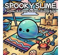 Spooky Slime: Fantasy & Creepy Scenes Coloring Book