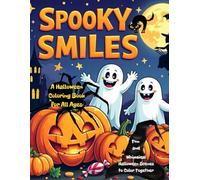 Spooky Smiles: A Halloween Coloring Book for All Ages: Fun and Whimsical Halloween Scenes to Color Together