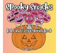 Spooky Snacks Bold and Easy Coloring Book: Funny Goth Design Treats for Stress Relief and Relaxation | for Teens to Adults