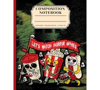 Spooky Snacks College Ruled Composition Book: Funny Horror Movie Notebook for Halloween, Teens & Alternative Style Students