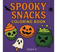 Spooky Snacks Coloring Book: A Sweet and Spooky Coloring Treat This Halloween!