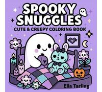 Spooky Snuggles - Cute & Creepy Coloring Book for Kids, Teens & Adults: 40 Halloween Designs with Ghosts, Plushies & Skull Flowers
