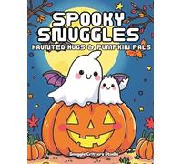 Spooky Snuggles: Haunted Hugs & Pumpkin Pals: Cozy autumn coloring pages filled with cute ghosts, pumpkins, bats, and woodland critters for ... “autumn cozy coloring,” pumpkin kawaii.
