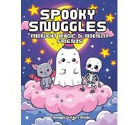 Spooky Snuggles: Midnight Magic & Moonlit Friends: Mystical creatures, sleepy spirits, and magical forest scenes designed to calm your mind and spark ... “spooky cute animals,” relaxing art for adult