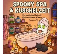 Spooky Spa & Kuschelzeit - Ein niedliches Malbuch für Erwachsene & Teens: Bold & Easy Ausmalbuch mit süßen Geistern & extra cozy Szenen zum Abschalten für Halloween und das ganze Jahr