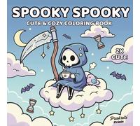 Spooky Spooky: A Cute Coloring Book for Adults and Teens with Creepy Cute Creatures in Hygge Moments (Relaxing Cozy Spaces & Adorable Spooky Scenes)